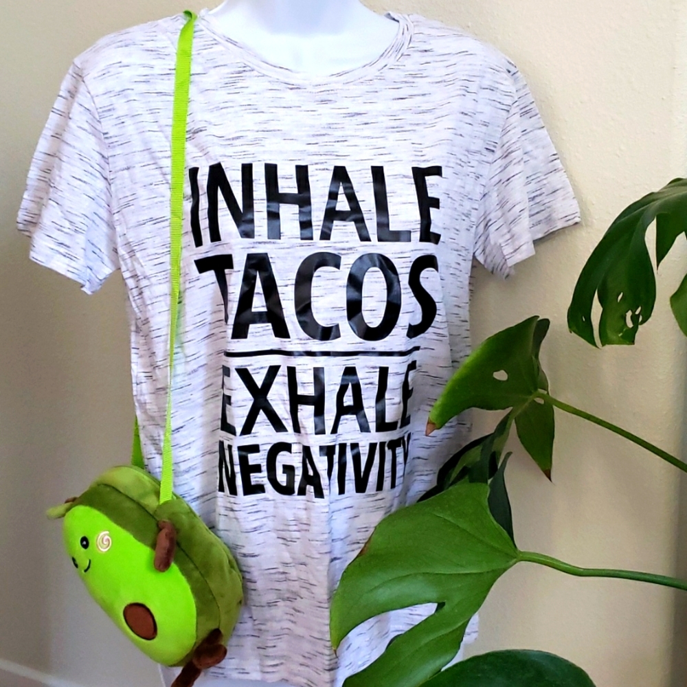"INHALE TACOS EXHALE NEGATIVITY" statement shirt